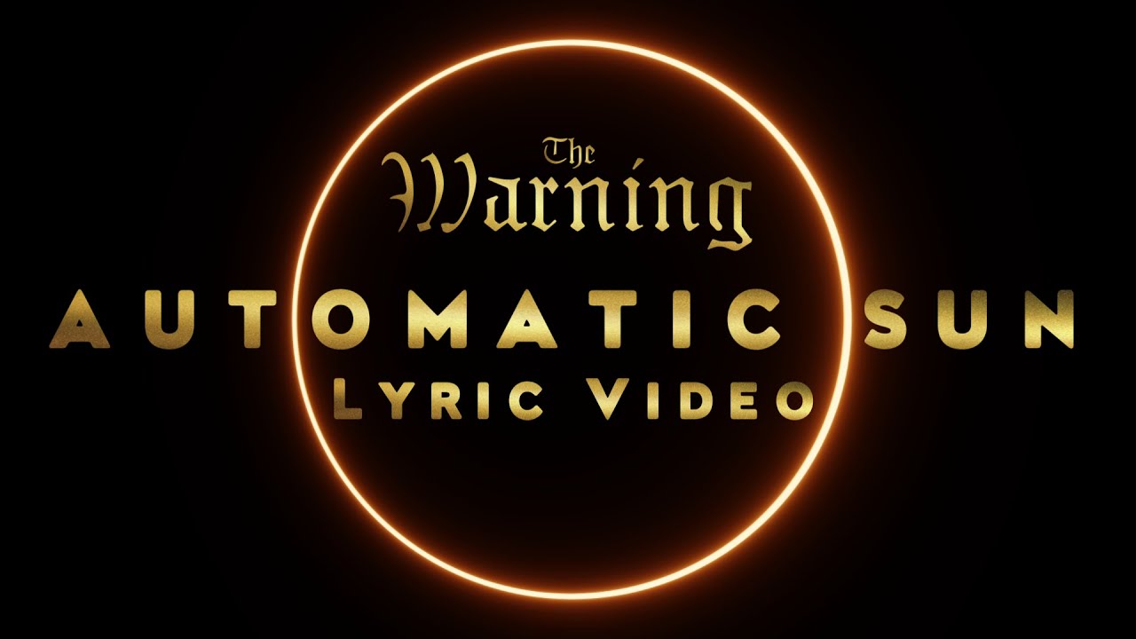 Automatic Sun - The Warning (Lyric Video)