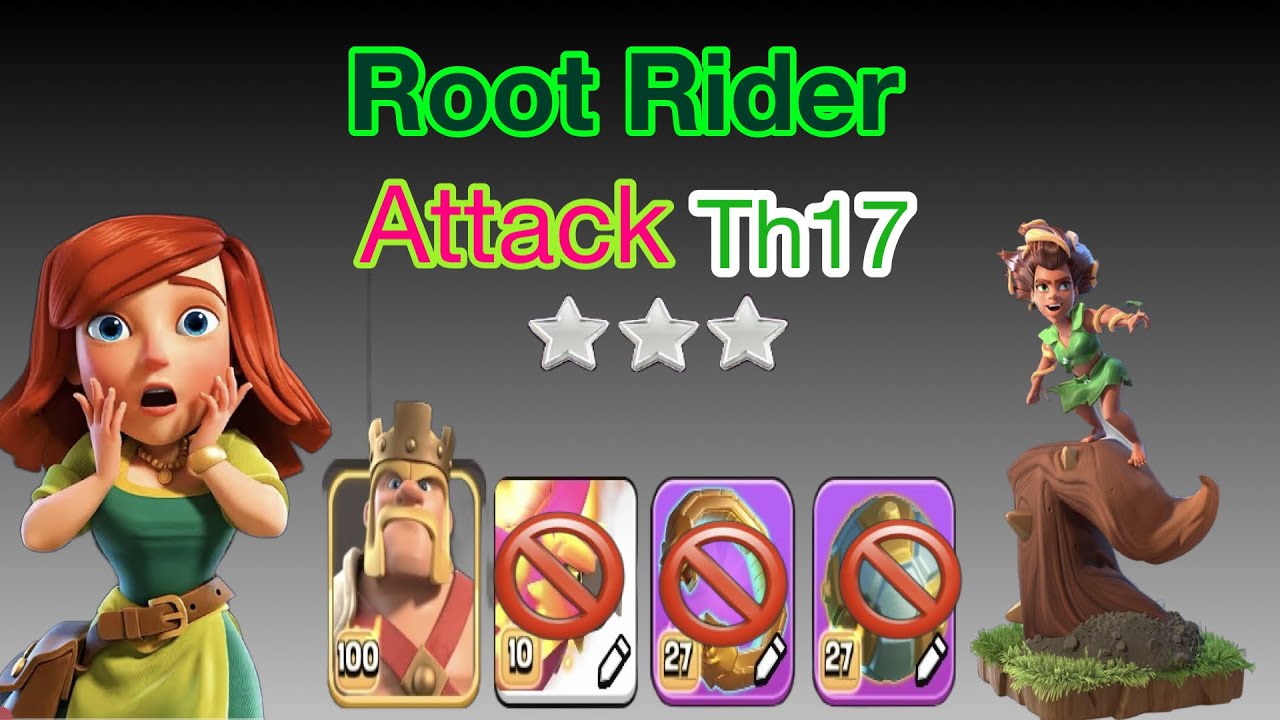 re charge root rider th17 attack strategy @ClashOfClans
