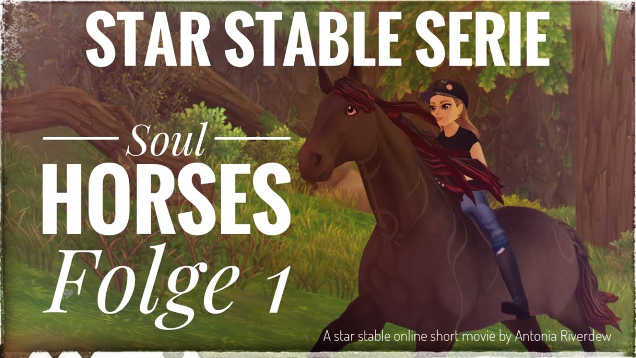 Star Stable Kurzfilm 🦄 Soul Horses 🦄 SSO (Antonia Riverdew 🐴)