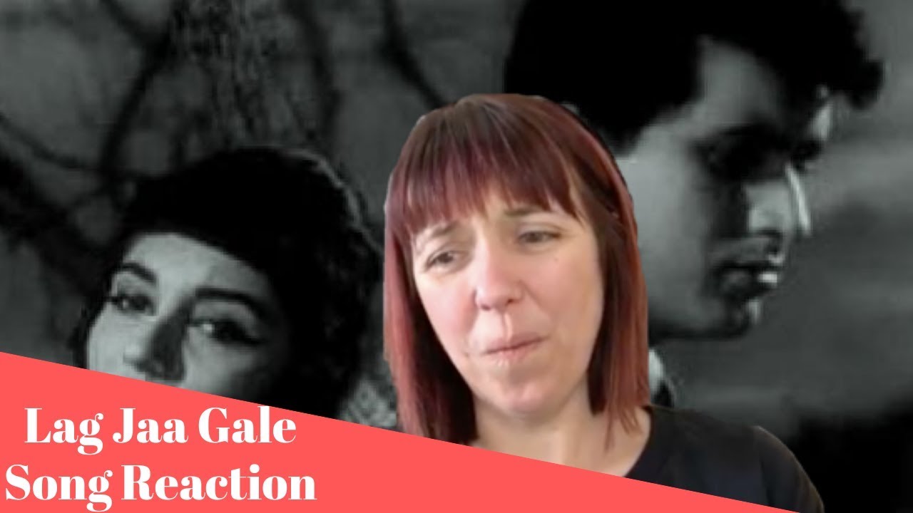 Lag Jaa Gale - Song Reaction