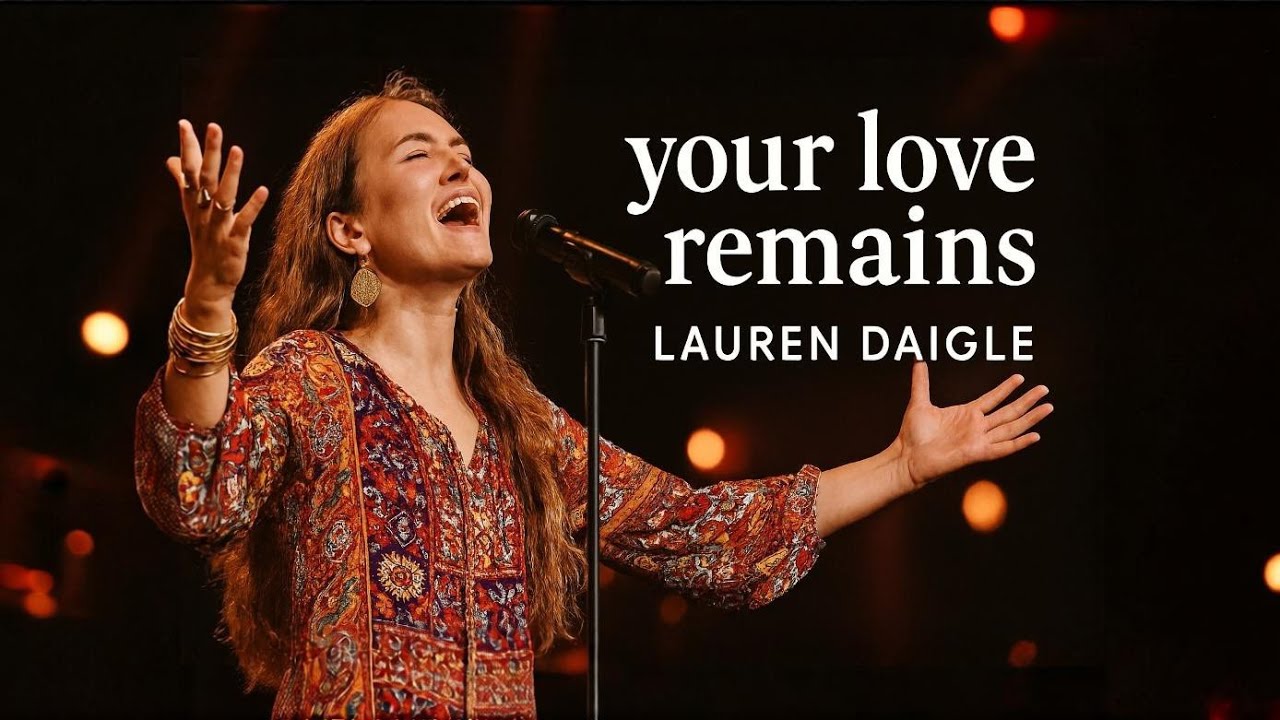 LAUREN DAIGLE-STYLE YOUR LOVE REMAINS 🙏 Faith-Filled Worship | Christian Music 2026