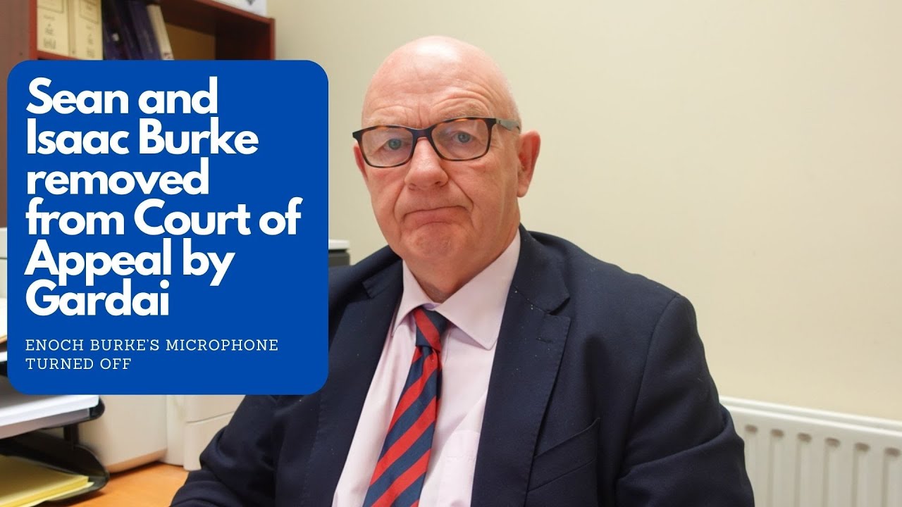 Sean and Isaac Burke removed by Gardai from Court of Appeal in GSOC application | Enoch Burke muted