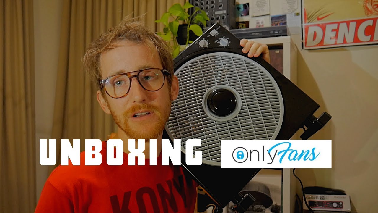 Unboxing Only Fans