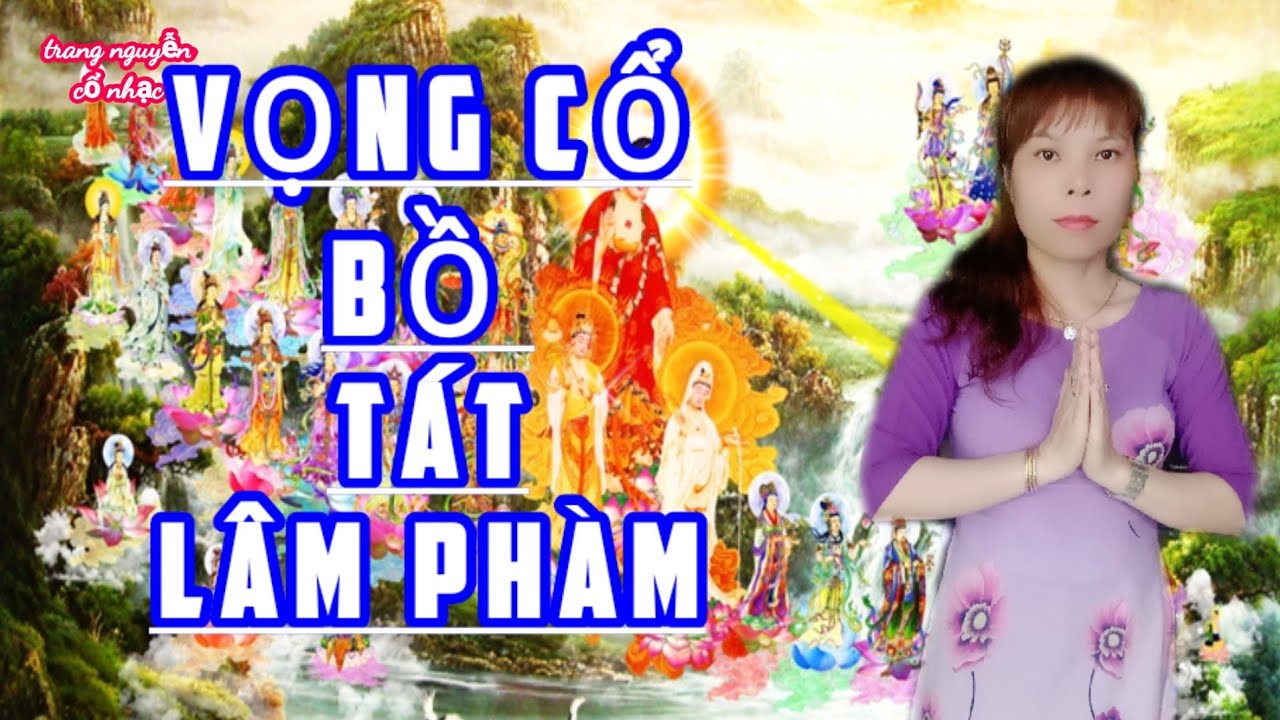 VỌNG CỔ BỒ TÁT LÂM PHÀM/TRANG NGUYỄN -TG/THẦY THANH VÂN