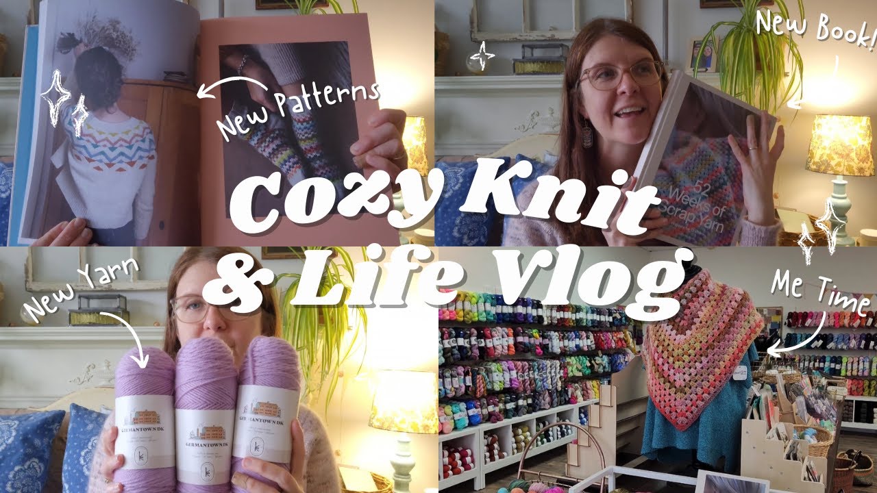 Visiting a New Yarn Store, Yarn Haul & A Book I&rsquo;ve Been Dreaming About | Cozy Knit & Chat Vlog
