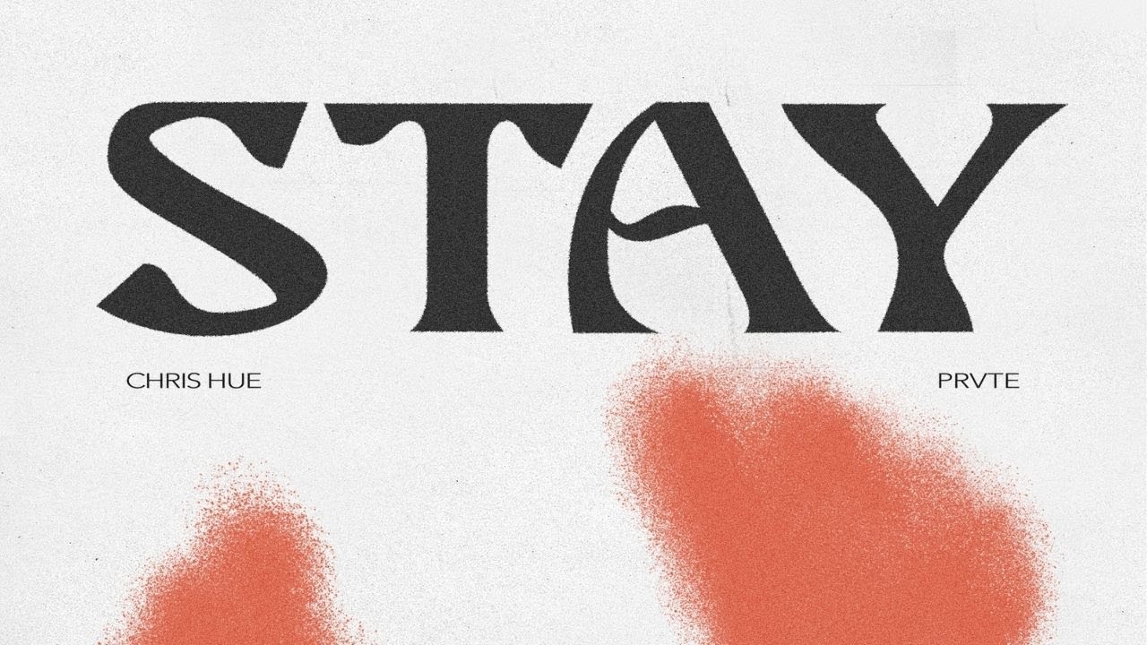 Chris Hue - Stay (with PRVTE)