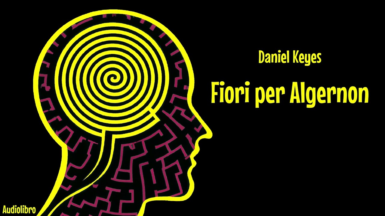 Daniel Keyes - Fiori per Algernon