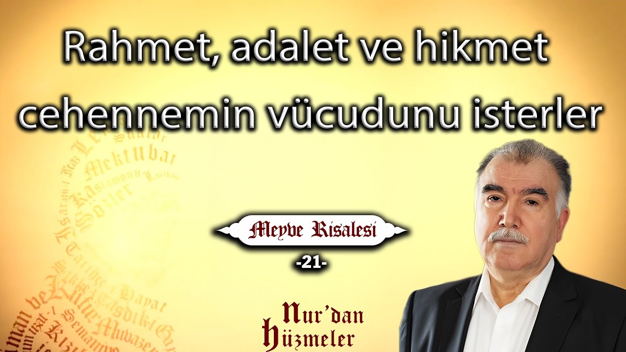 Rahmet, adalet ve hikmet cehennemin vücudunu isterler | Meyve Risalesi - 21 | Abdullah Aymaz