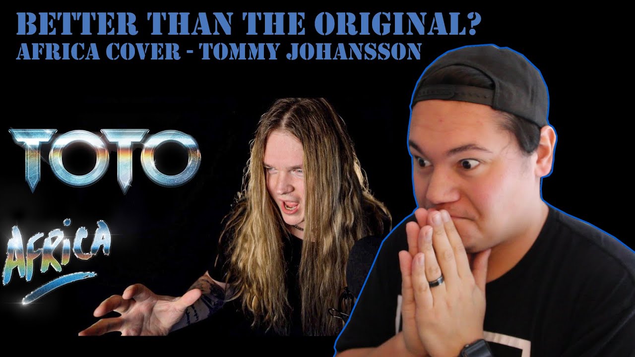 BETTER THAN THE ORIGINAL??? Africa(Toto) Cover by Tommy Johansson - Audio Engineer Reacts
