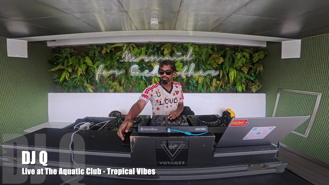 Tropical Grooves - Sean Paul, Bad Bunny, Tyla and more | DJ Q at The Aquatic Club | Virgin Voyages