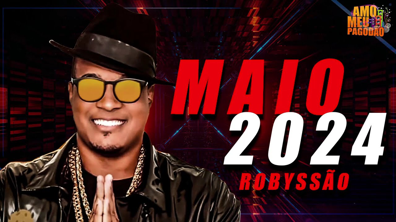 ROBYSSÃO - CD DE MAIO 2024 - ATUALIZADO COM MÚSICAS NOVAS