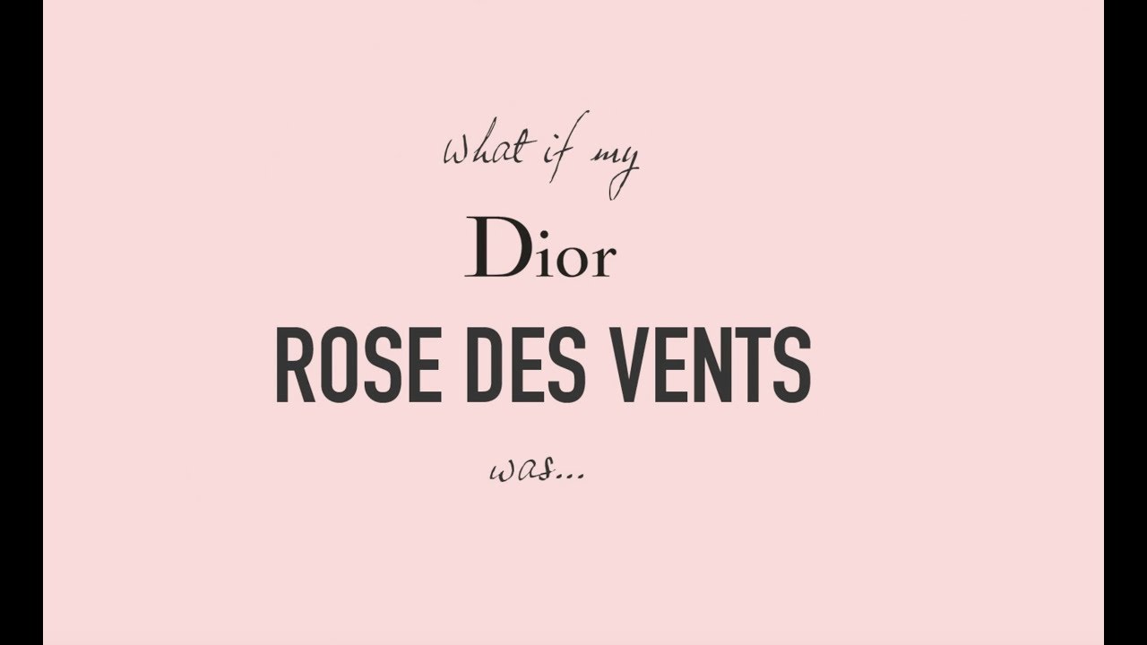 What If My Dior Rose Des Vents Was...