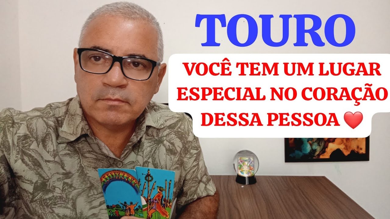 TOURO:  O DESEJO DESSA PESSOA É SER FELIZ PARA SEMPRE AO SEU LADO ❤️