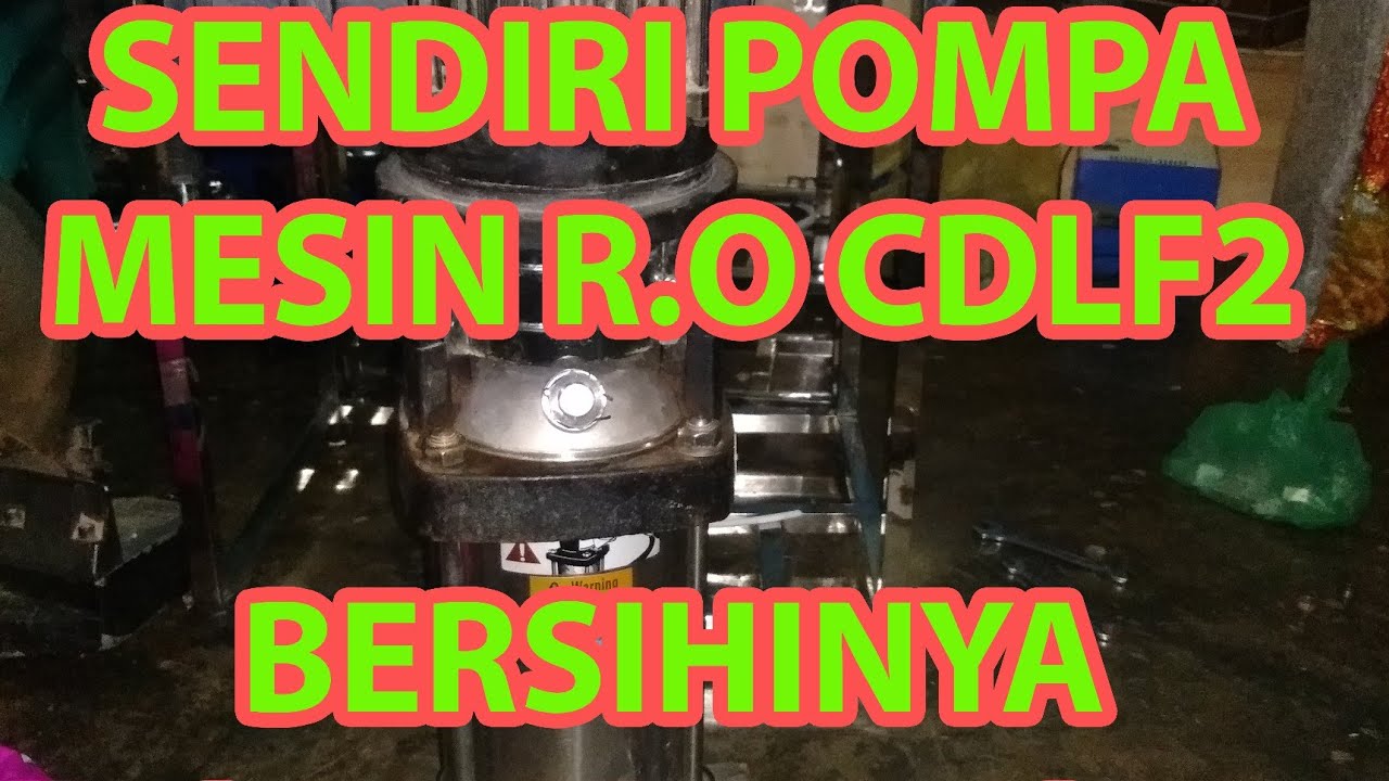 MEMPERBAIKI SENDIRI POMPA MESIN R.O CDLF2 - ALL TIPE, TERNYATA MUDAH BANGET BERSIHIN NYA