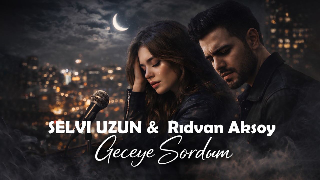 Geceye Seni Sordum   SELVİ UZUN  FEAT RIDVAN AKSOY