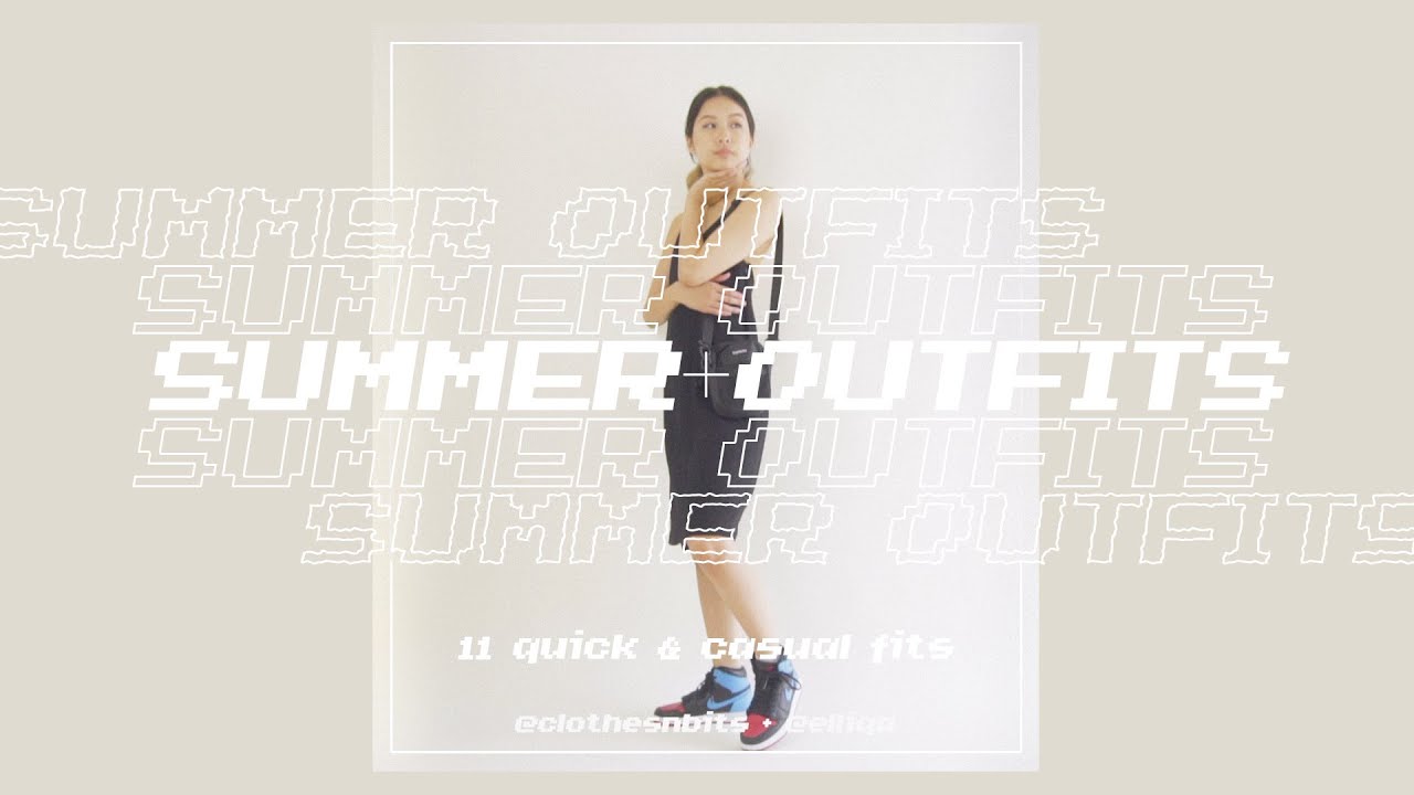 SUMMER OUTFITS | 11 quick & casual fits ♡