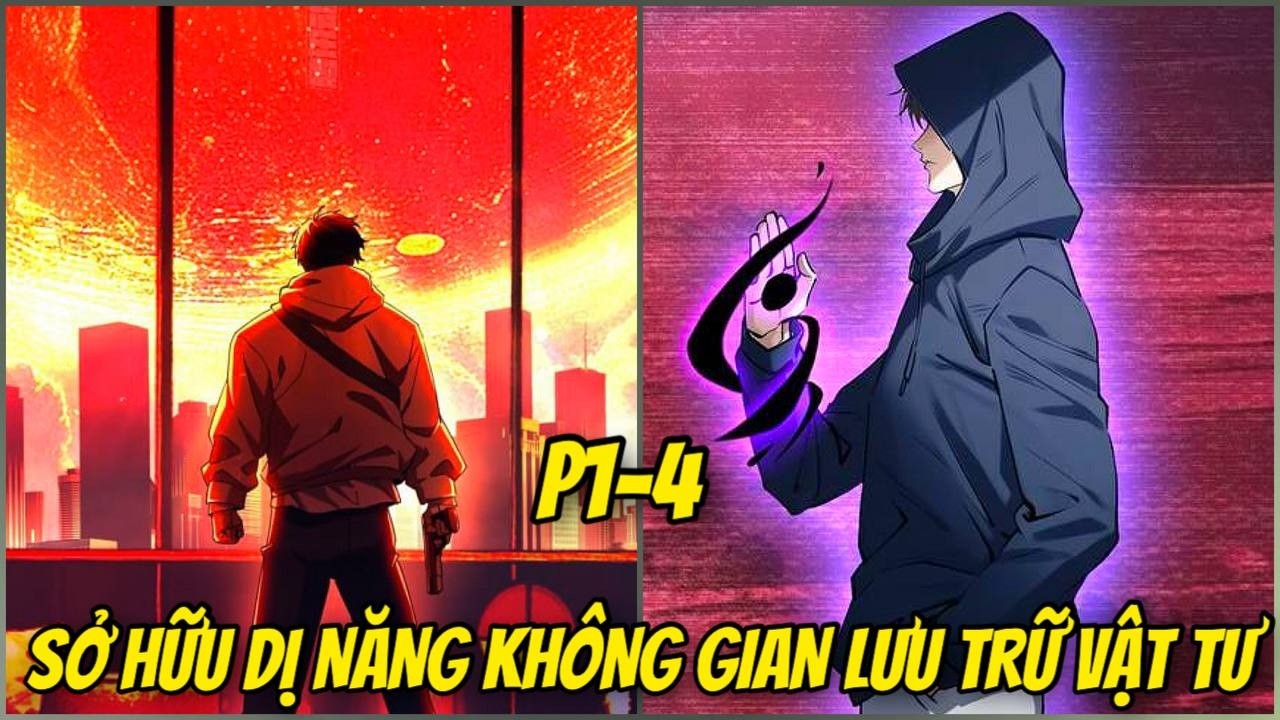 P1-4 TẬN THẾ SỞ HỮU HÀNG TỶ TẤN VẬT TƯ. TA THỨC TỈNH HỆ THỐNG KHÔNG GIAN CẤP SSS | REVIEW TRUYỆN
