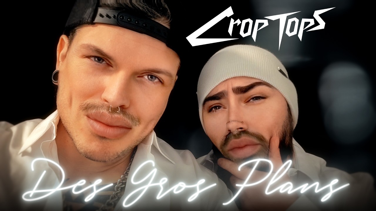 CROP TOPS &ndash; Des Gros Plans | Vid&eacute;oclip Officiel