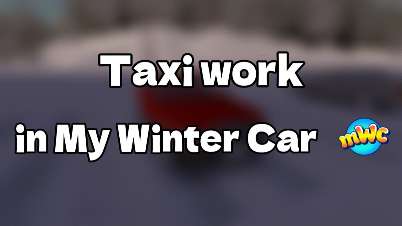 Taxi work in a car we've never seen before | My Winter Car