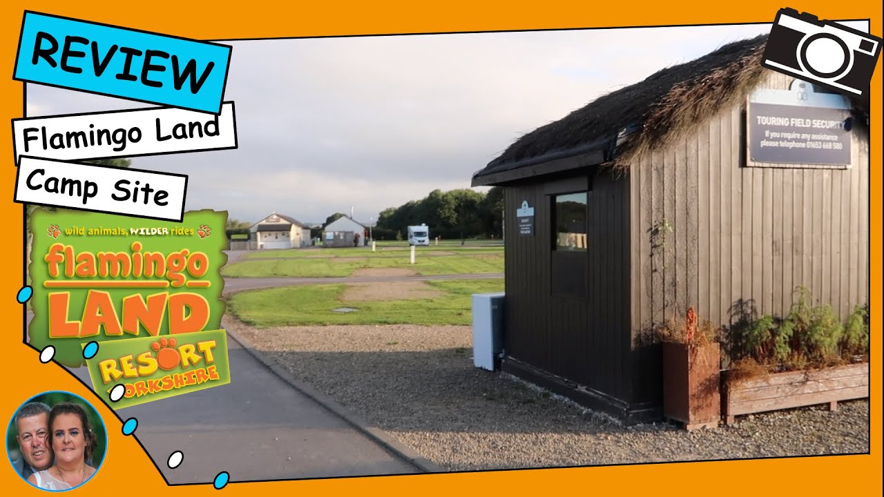 Flamingo Land Resort Camp site Walk around and Review, North Yorkshire