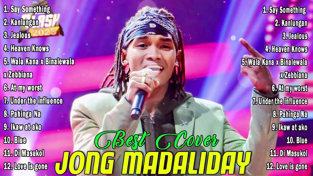 Jong Madaliday Version Acoustic Cover Songs Playlist♬Jong Madaliday Performance - Say Something