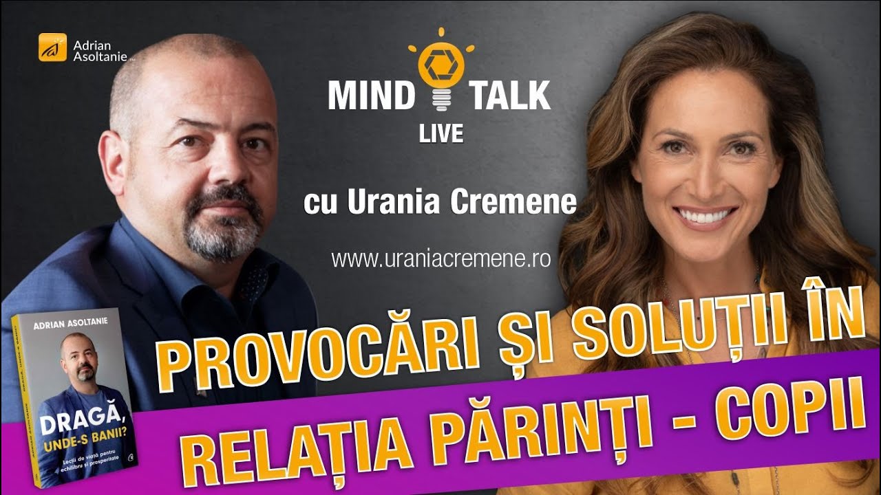 Mindtalk cu Urania Cremene. Provocari si solutii in relatia parinti – copii (257)