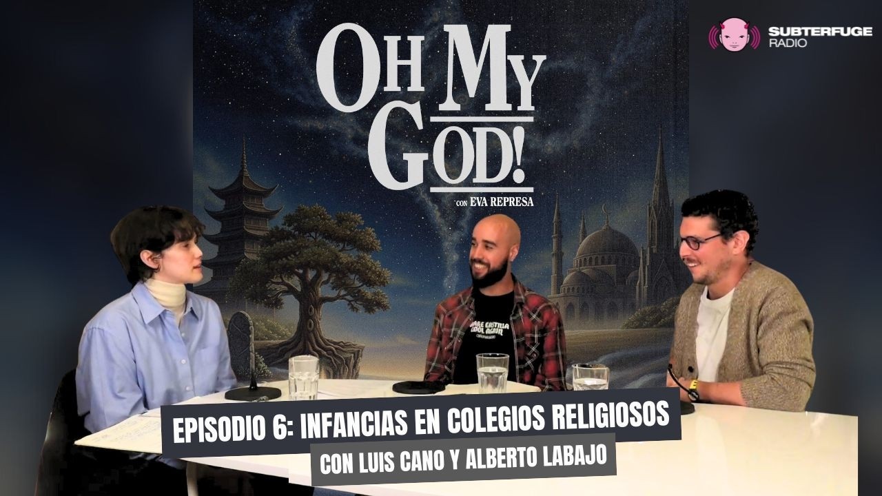 OH MY GOD! #6. Infancias en colegios religiosos, con Luis Cano y Alberto Labajo