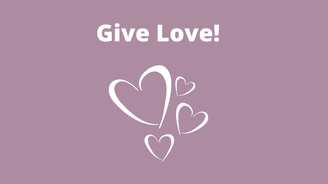 Give Love! (CHARITY STREAM) Part 1