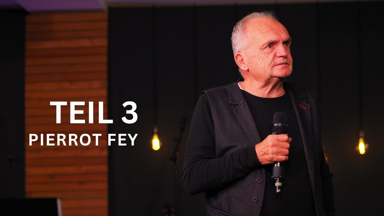 Lass mich Deine Wege erkennen! Lass mich Deine Herrlichkeit sehen! Teil 3 | Pierrot Fey