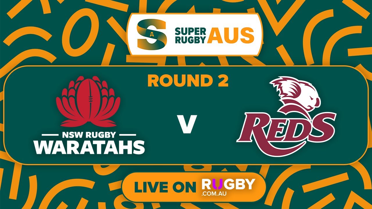 NSW Waratahs v Queensland Reds | Round 2 | Super Rugby Aus 2025