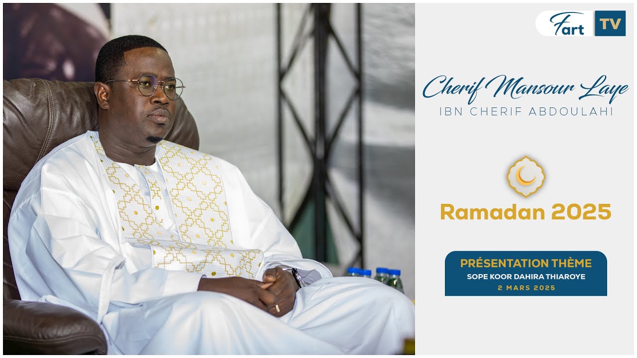 Cherif Mansour Laye -  « Présentation thème Ramadan 2025 » intégralité
