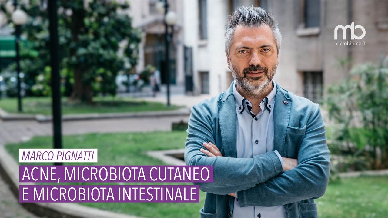 Marco Pignatti - Acne, microbiota intestinale e microbiota cutaneo