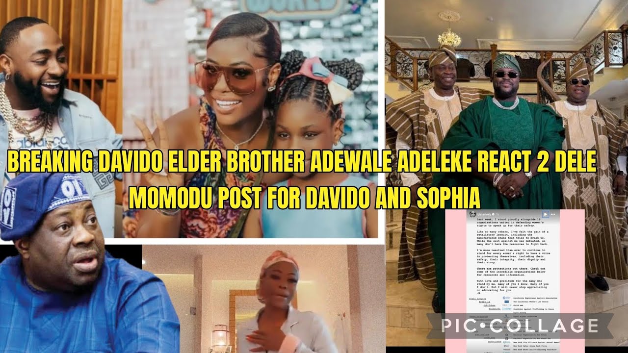 BREAKING DAVIDO ELDER BROTHER ADEWALE ADELEKE REACT 2 DELE MOMODU POST FOR DAVIDO AND SOPHIA