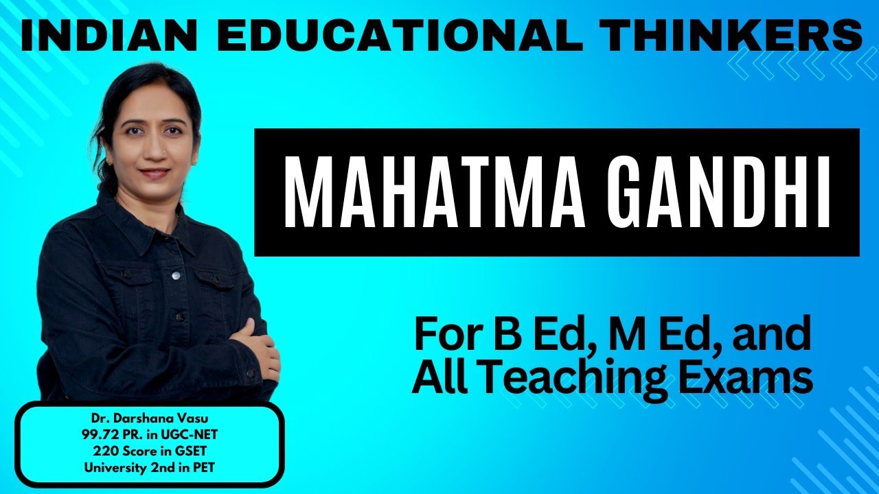 Mahatma Gandhi | Indian Education Thinker | B. Ed. |M. Ed| UGC-NET Education