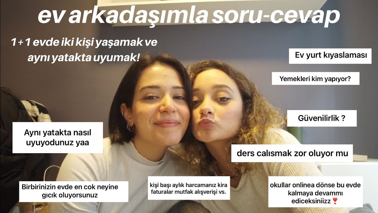 EV ARKADAŞIMLA SORU CEVAP! aynı evde yaşamak, öğrenci evinde yaşamak, aynı yatakta uyumak, ev işleri