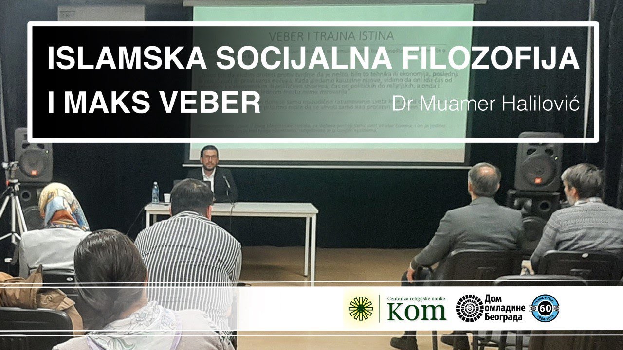 Dr Muamer Halilović: Islamska socijalna filozofija i Maks Veber
