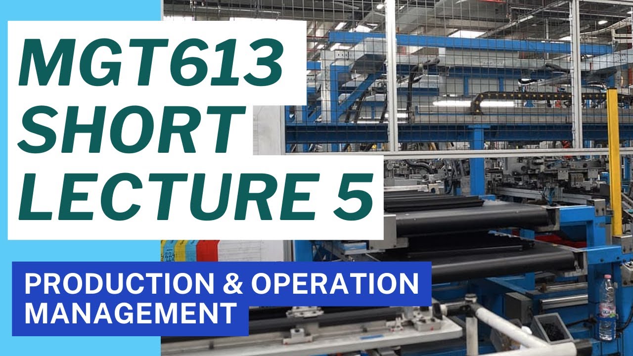 MGT613 Short Lecture 5