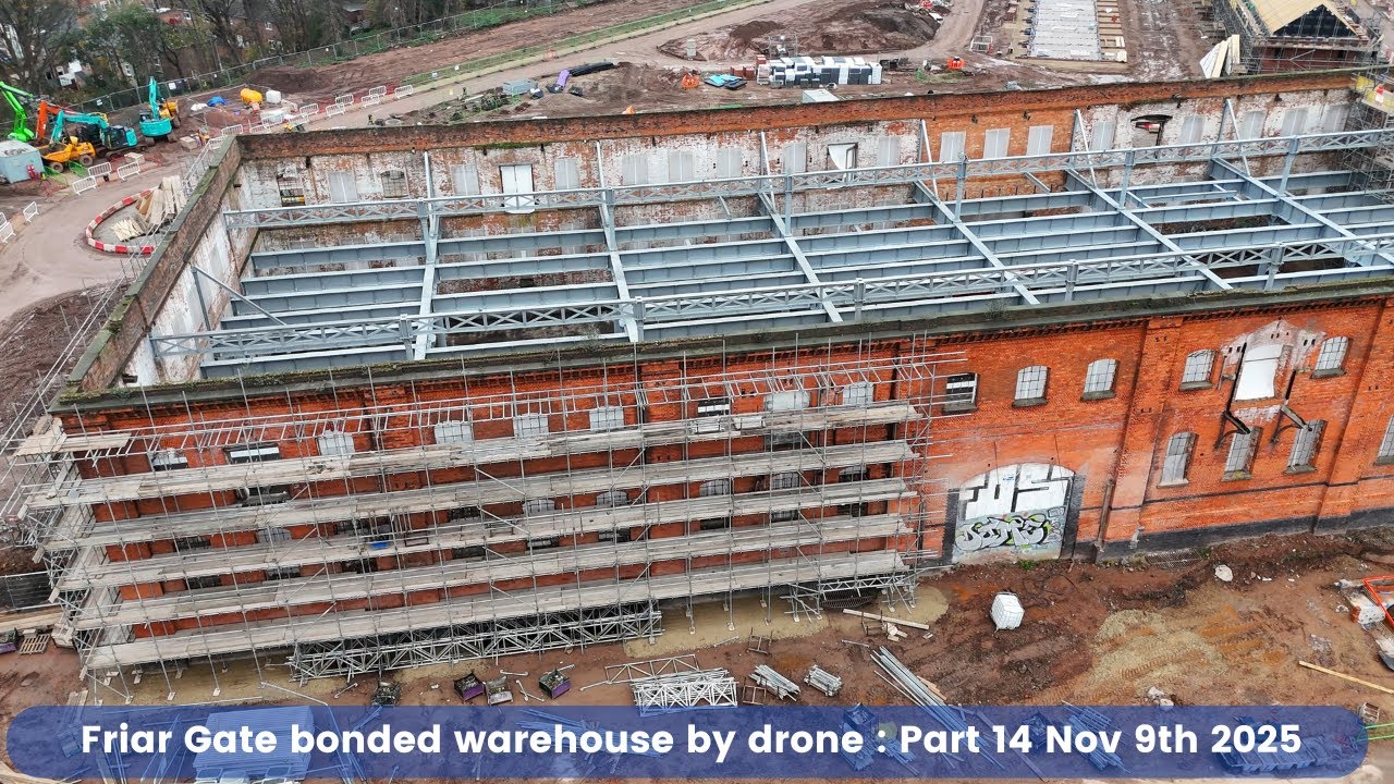Friar Gate bonded warehouse by drone (Constant flow) :  Part 14 Nov 9th 2025