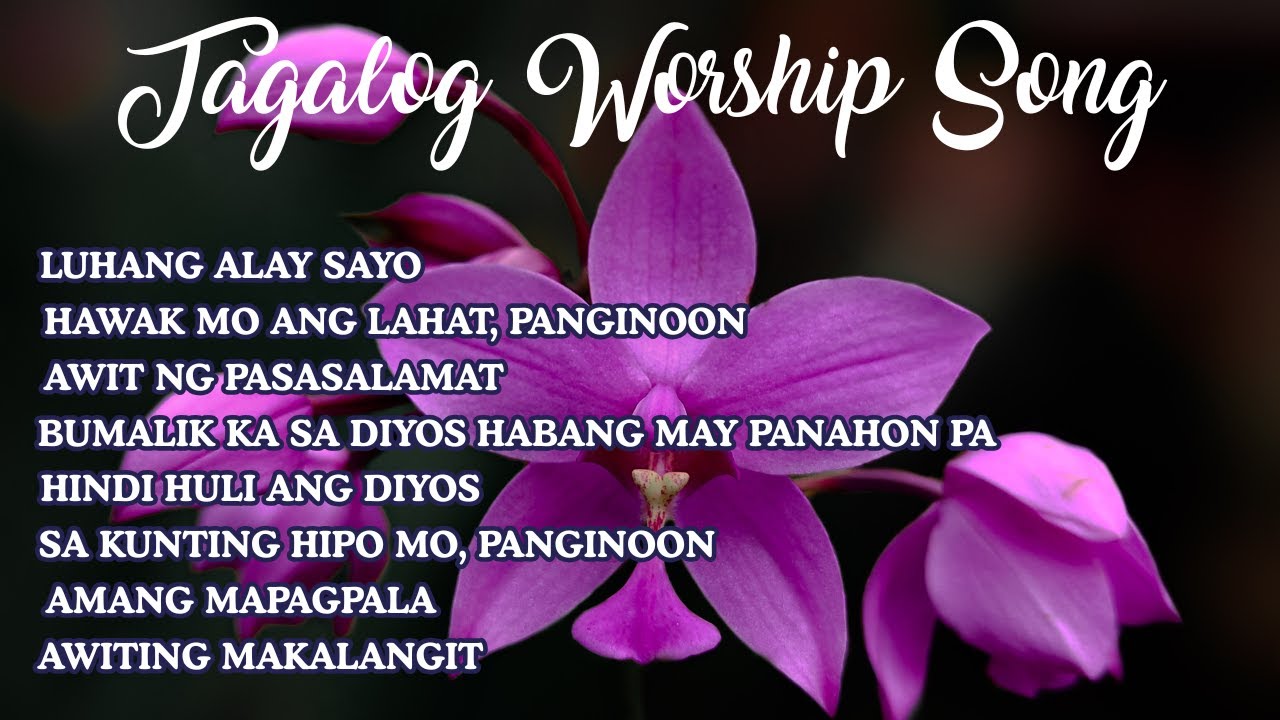 TAGALOG WORSHIP SONG | TAGALOG CHRISTIAN SONG WITH LYRICS | MGA AWIT PAPURI SA PANGINOON