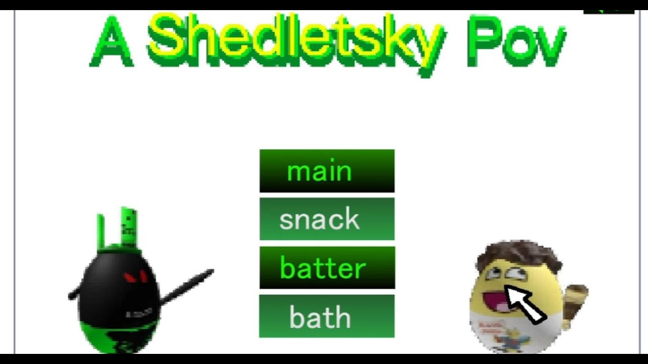 A shedlesky POV gameplay (new uptade)