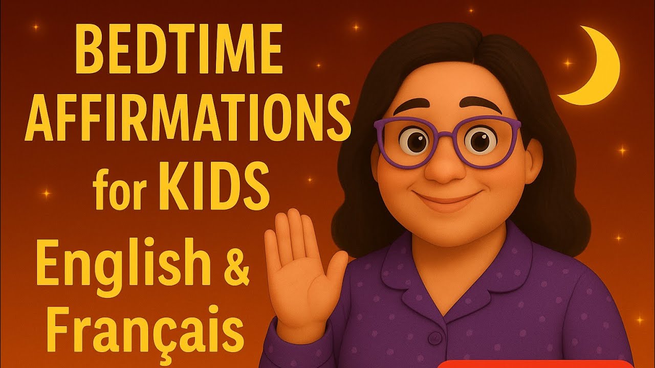 🌙 Bedtime Affirmations for Kids – English & Français | Calm, Confident, Loved ✨😴💕