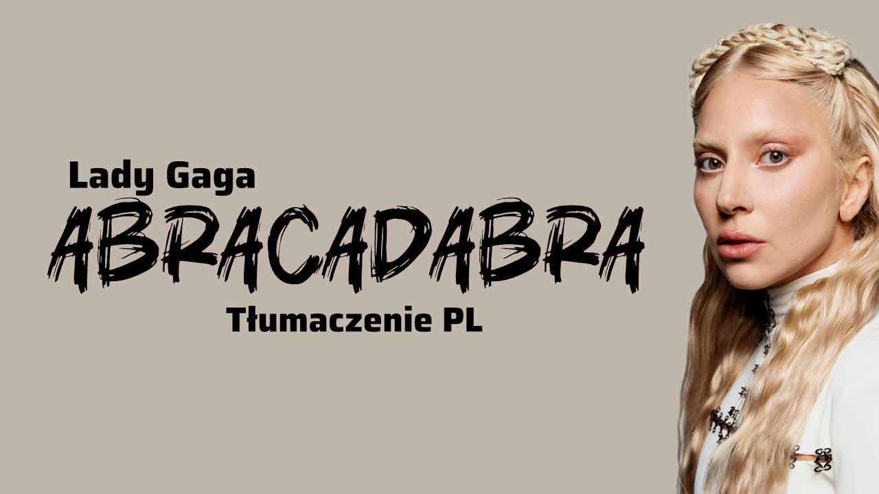 Lady Gaga - Abracadabra TŁUMACZENIE PL