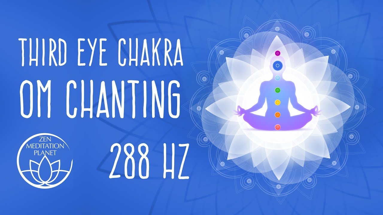 Third Eye Chakra OM Healing Mantra Chants - 288 Hz Binaural Beats Meditation