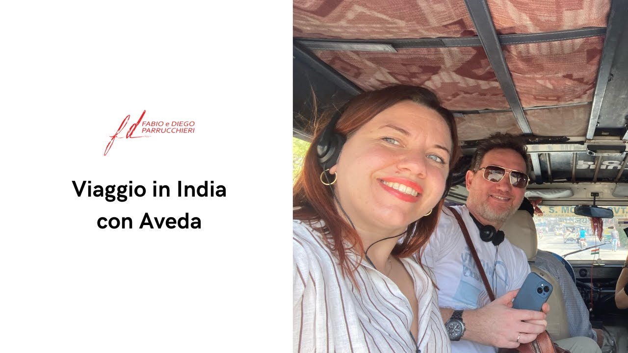 Viaggio in India con Aveda - Fabio e Diego Parrucchieri