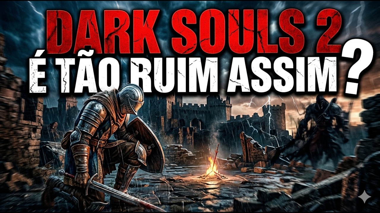 Dark souls 2 é TÃO RUIM assim?