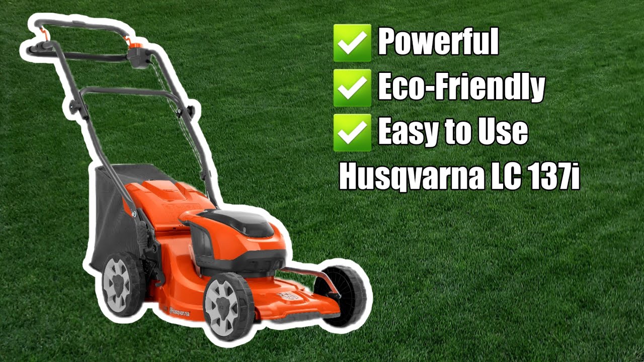 Is the Husqvarna LC 137i the Best Battery-Powered Mower for Small Yards?