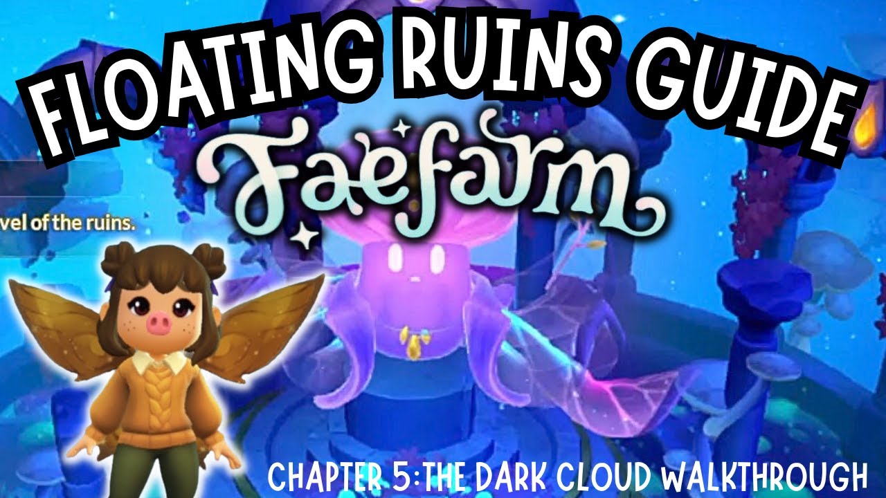 THE ULTIMATE FLOATING RUINS MINE GUIDE | Chapter 5 Walk Through | Fae Farm Gameplay | Let's Play