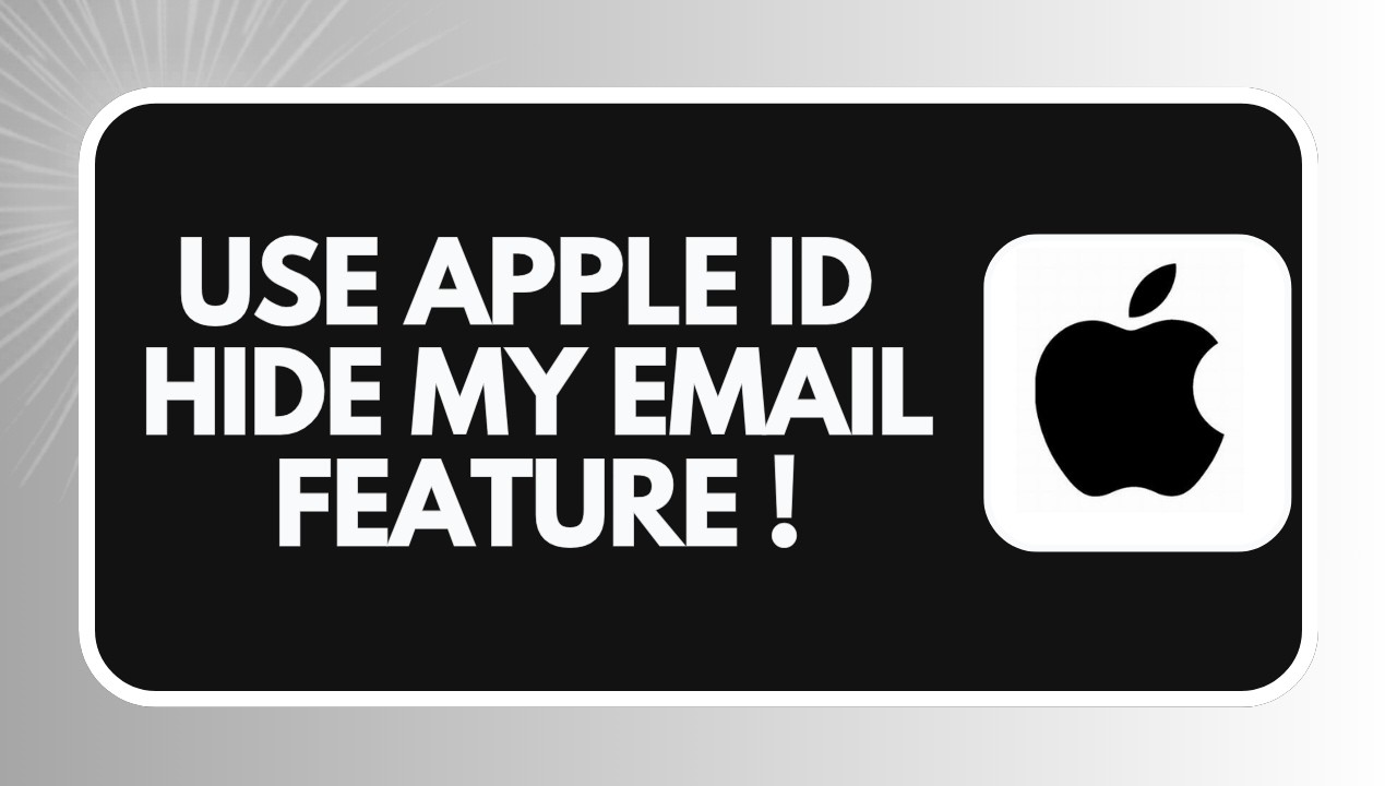 How to Use Apple ID Hide My Email Feature (2026)