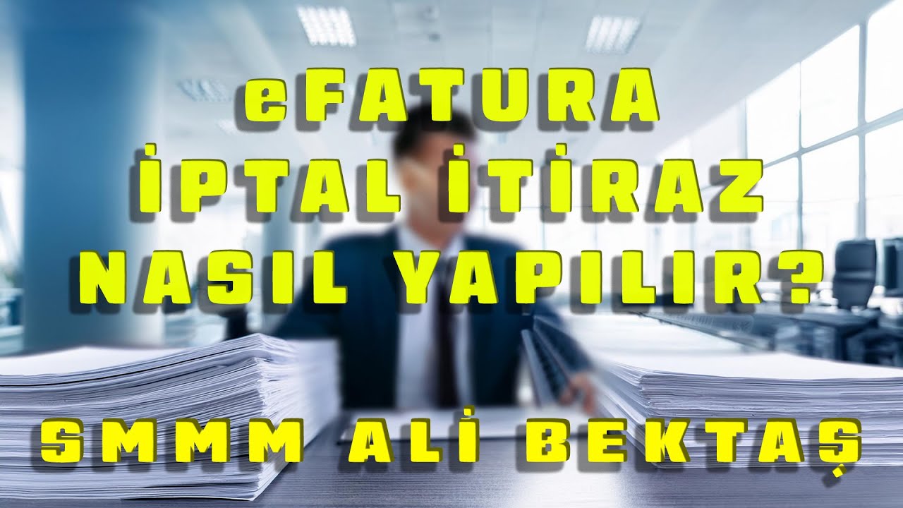 eFATURA İPTAL İTİRAZ NASIL YAPILIR
