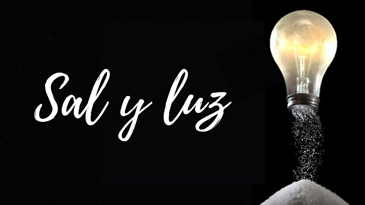 ¿Por qué el Señor dijo que somos la sal y la luz del mundo?